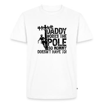 Daddy works the pole so mommy doesn't have to - - Men's Premium Organic T-Shirt - white - Front - Nico (187cm)