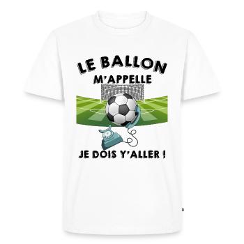 Le ballon m'appelle Cadeau Homme Et Enfant Foot - T-shirt Premium bio Homme - blanc - Devant - Nico (187cm)