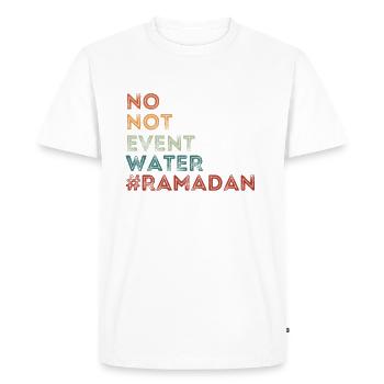 No Not Even Water Fasting Muslim Ramadan Kareem - Men's Premium Organic T-Shirt - white - Front - Nico (187cm)