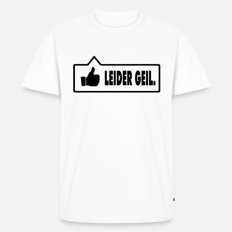 Leider Geil - Männer Premium Bio T-Shirt - Weiß
