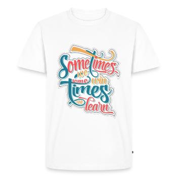 sometimes we win... - Men's Premium Organic T-Shirt - white - Front - Nico (187cm)