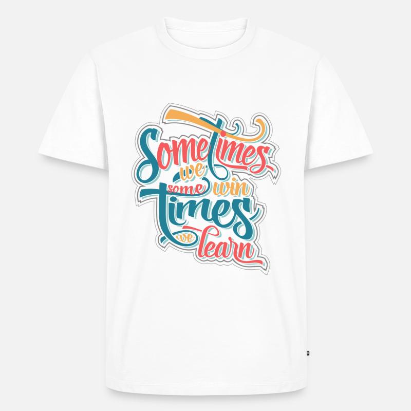 sometimes we win... - Männer Premium Bio T-Shirt - Weiß