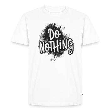 Ne faites rien ! - T-shirt Premium bio Homme - blanc - Devant - Nico (187cm)