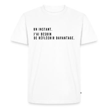 Un instant. J'ai besoin de réfléchir davantage - T-shirt Premium bio Homme - blanc - Devant - Nico (187cm)
