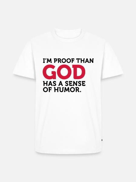 Gud har en sans for humor. Jeg er beviset! - Premium økologisk T-skjorte for menn - hvit