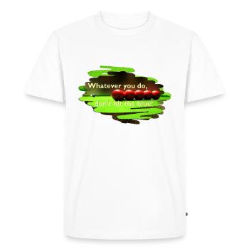 SNOOKER - whatever you do, do not hit the blue! - Men's Premium Organic T-Shirt - white - Front - Nico (187cm)