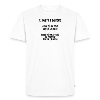 Il existe 2 saisons pour la moto - Cadeau motard - T-shirt Premium bio Homme - blanc - Devant - Nico (187cm)
