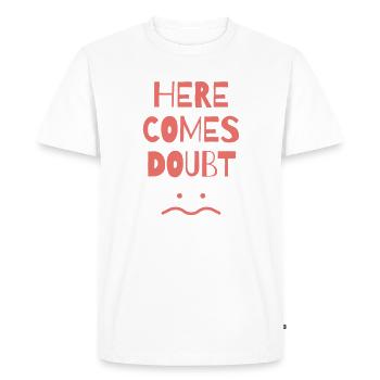 dictons drôles doute malheureux déprimé - T-shirt Premium bio Homme - blanc - Devant - Nico (187cm)