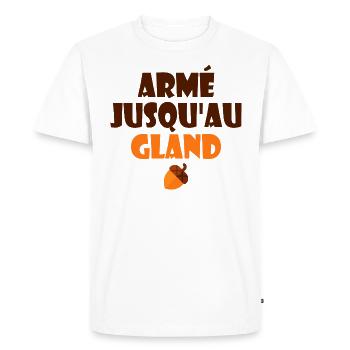 Armed to the Acorn Humor French Expression - Men's Premium Organic T-Shirt - white - Front - Nico (187cm)