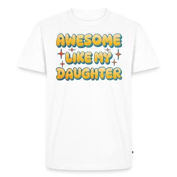 Awesome like my daughter mom mom - Men's Premium Organic T-Shirt - white - Front - Nico (187cm)