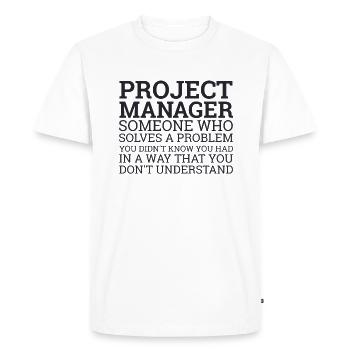 "Project Manager Solve Problems" | Project Manager - Männer Premium Bio T-Shirt - Weiß - Vorne - Nico (187cm)