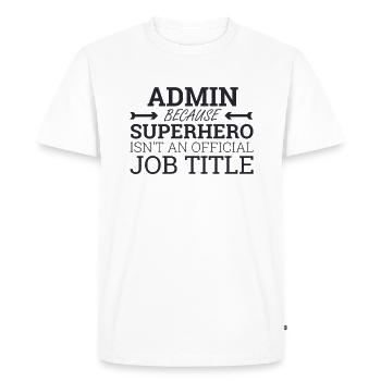 "Admin Superhero | Admin" - Men's Premium Organic T-Shirt - white - Front - Nico (187cm)