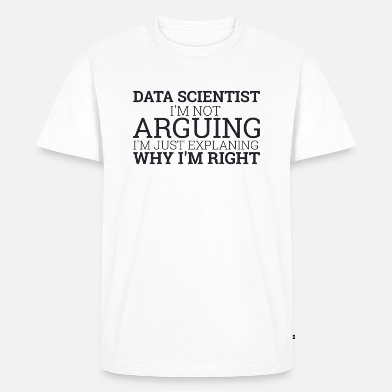 "Data Scientist Arguing | Data Scientist" - Männer Premium Bio T-Shirt - Weiß