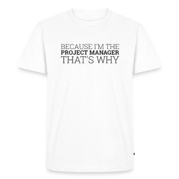 "Project Manager Thats Why | Project Manager" - Men's Premium Organic T-Shirt - white - Front - Nico (187cm)