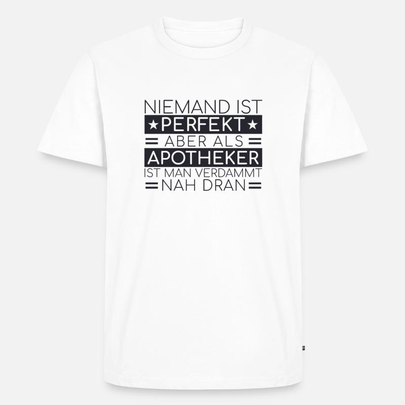 "Apotheker Perfekt | Apotheke" - Männer Premium Bio T-Shirt - Weiß