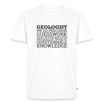 "Geologist Guesswork | Geology" - Men's Premium Organic T-Shirt - white - Front - Nico (187cm)