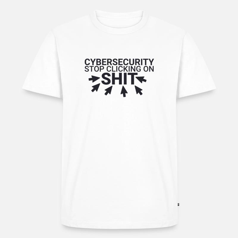 "Cybersecurity Click Shit | Cybersecurity" - Männer Premium Bio T-Shirt - Weiß