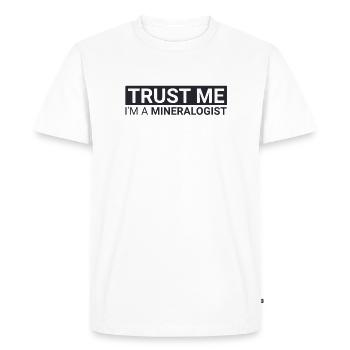 "Mineralogist Trust Me | Mineralogy" - Men's Premium Organic T-Shirt - white - Front - Nico (187cm)