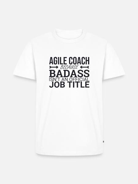 "Agile Coach Badass | Agile" - Männer Premium Bio T-Shirt - Weiß