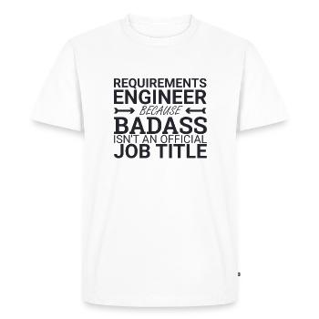 "Requirements Engineer Badass | Engineering" - Men's Premium Organic T-Shirt - white - Front - Nico (187cm)