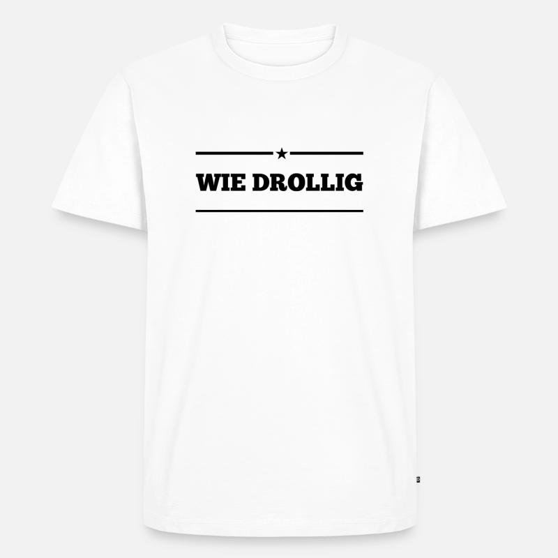 das finde ich drollig - Männer Premium Bio T-Shirt - Weiß