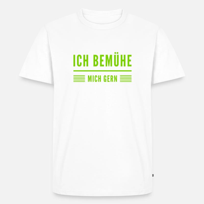 ich bin gerne bemüht - Männer Premium Bio T-Shirt - Weiß
