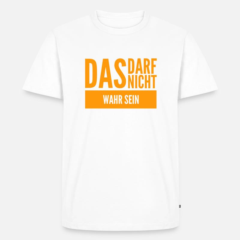 das darf nicht wahr sein - Männer Premium Bio T-Shirt - Weiß