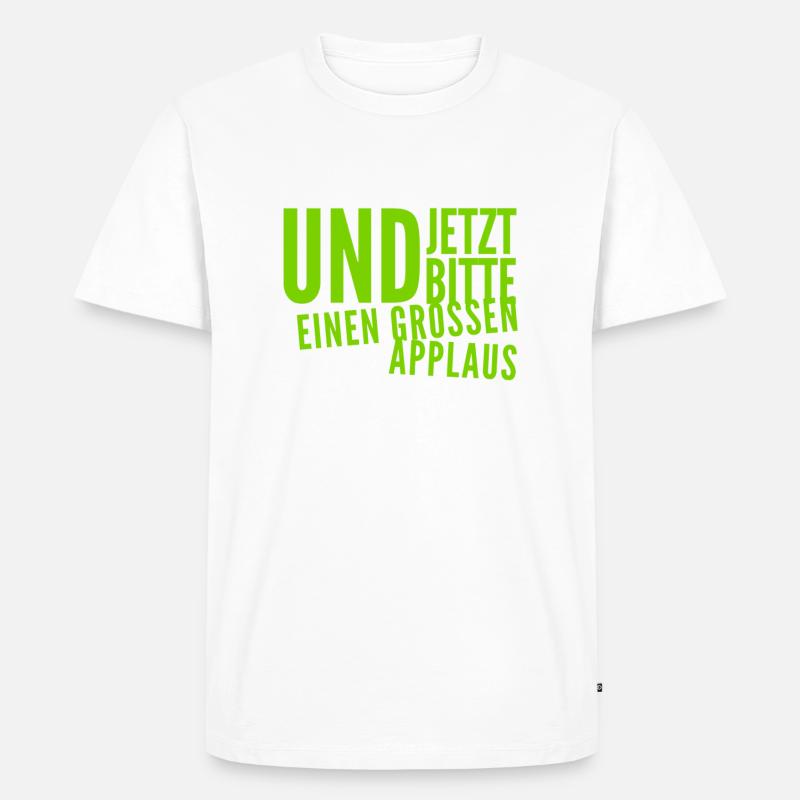ich bitte um Applaus - Männer Premium Bio T-Shirt - Weiß
