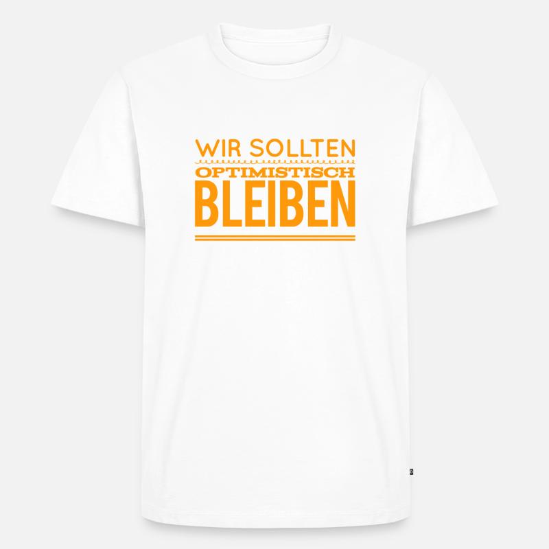 optimistisch bleiben - Männer Premium Bio T-Shirt - Weiß