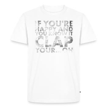 Lorsque vous êtes heureux et que vous le savez, applaudissez - T-shirt Premium bio Homme - blanc - Devant - Nico (187cm)