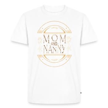God Has Given Me Two Titles: Mom And Nanny - Men's Premium Organic T-Shirt - white - Front - Nico (187cm)