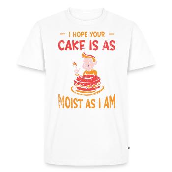 I hope your cake is as moist as I am for - Men's Premium Organic T-Shirt - white - Front - Nico (187cm)