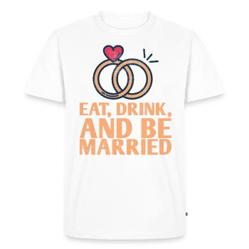 Eat, drink and be more married - Men's Premium Organic T-Shirt - white - Front - Nico (187cm)