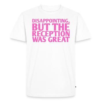 Disappointing but the reception was for the bride - Men's Premium Organic T-Shirt - white - Front - Nico (187cm)