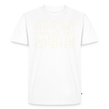 Love may be blind, but marriage is certainly a - Men's Premium Organic T-Shirt - white - Front - Nico (187cm)