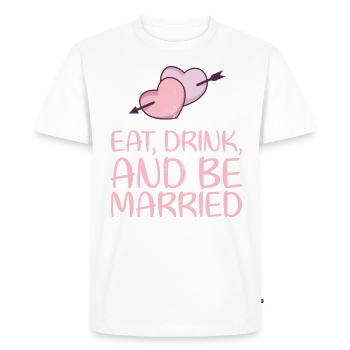 Eat, drink and be married, - Men's Premium Organic T-Shirt - white - Front - Nico (187cm)