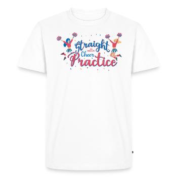 Straight Outta Cheer Practice for Cheerleaders - Men's Premium Organic T-Shirt - white - Front - Nico (187cm)