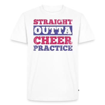 Straight Outta Cheer Practice for Cheerleaders - Men's Premium Organic T-Shirt - white - Front - Nico (187cm)