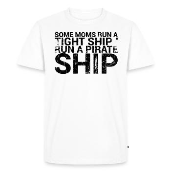 Certaines mères mènent un navire étroit, je - T-shirt Premium bio Homme - blanc - Devant - Nico (187cm)