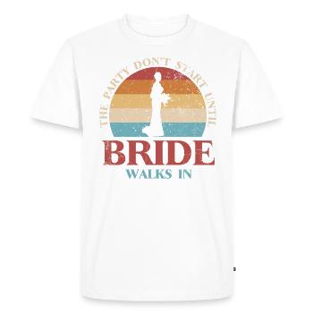The party doesn't start until the bride comes in - Men's Premium Organic T-Shirt - white - Front - Nico (187cm)