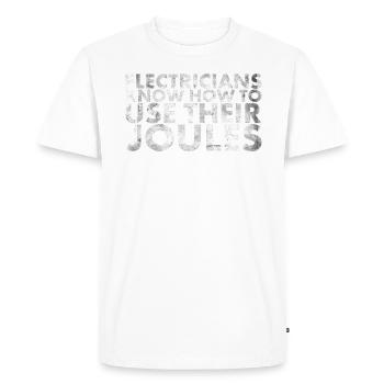 Electricians know how to use it for lineman and - Men's Premium Organic T-Shirt - white - Front - Nico (187cm)