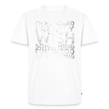 Je suis à bord de telle manière que je me sens vraiment un peu - T-shirt Premium bio Homme - blanc - Devant - Nico (187cm)