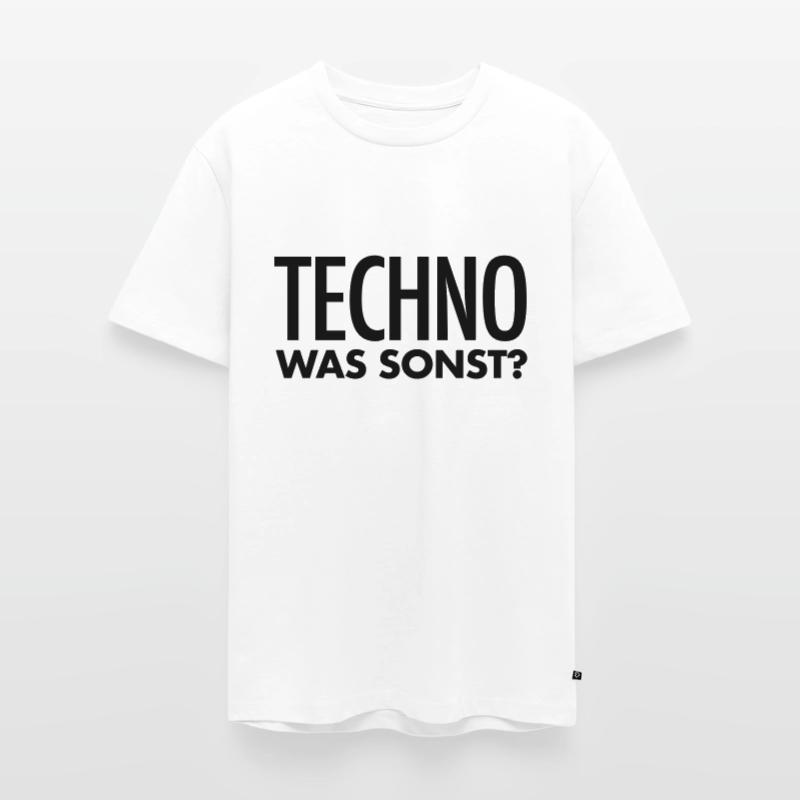 Techno Spruch | Techno was sonst? Techno Geschenk Männer Premium Bio T-Shirt