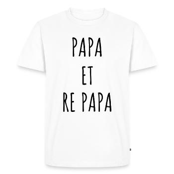 PAPA ET RE PAPA idée cadeau citation humour - T-shirt Premium bio Homme - blanc - Devant - Nico (187cm)