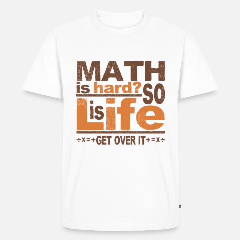Math Get Over It - Männer Premium Bio T-Shirt - Weiß