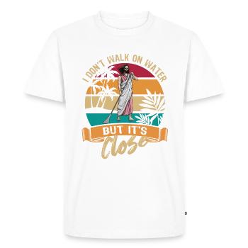 I don t walk on water but it s close - Jesus - SUP - Men's Premium Organic T-Shirt - white - Front - Nico (187cm)