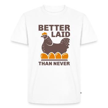 Better Laid Than Never - Men's Premium Organic T-Shirt - white - Front - Nico (187cm)