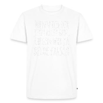 Böses Zitat - Männer Premium Bio T-Shirt - Weiß - Vorne - Nico (187cm)