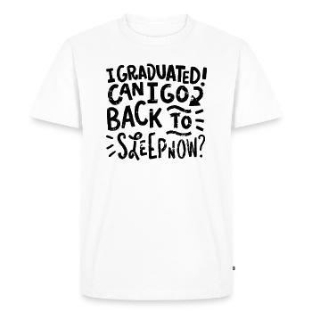 GRADUATION: I Graduated Can I Go Back To Bed Now - Men's Premium Organic T-Shirt - white - Front - Nico (187cm)