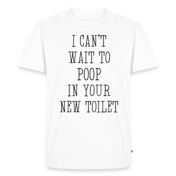 J’ai hâte de faire caca dans tes nouvelles toilettes - T-shirt Premium bio Homme - blanc - Devant - Nico (187cm)